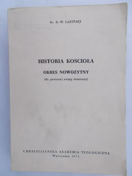 Gastpary W. - Historia kościoła. Okres nowożytny