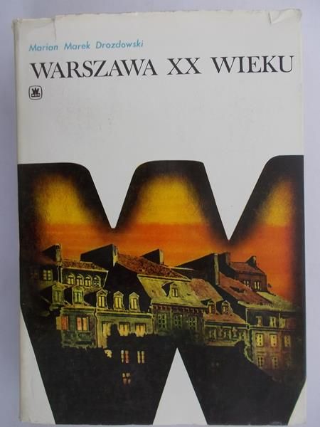 Drozdowski Marian Marek - Warszawa XX wieku