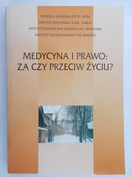 Medycyna i prawo : za czy przeciw życiu ?
