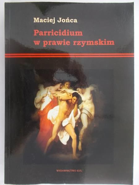 Jońca Maciej - Parricidium w prawie rzymskim