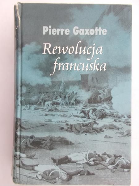 Gaxotte Pierre - Rewolucja francuska