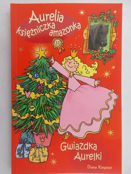 Kimpton Diana  - Aurelia księżniczka amazonka. Gwiazdka Aurelki