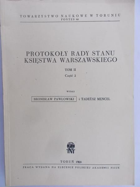Pawłowski Bronisław - Protokoły Rady Stanu Księstwa Warszawskiego Tom II Cz. 2