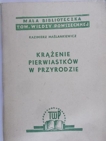 Maślankiewicz Kazimierz - Krążenie pierwiastków w przyrodzie