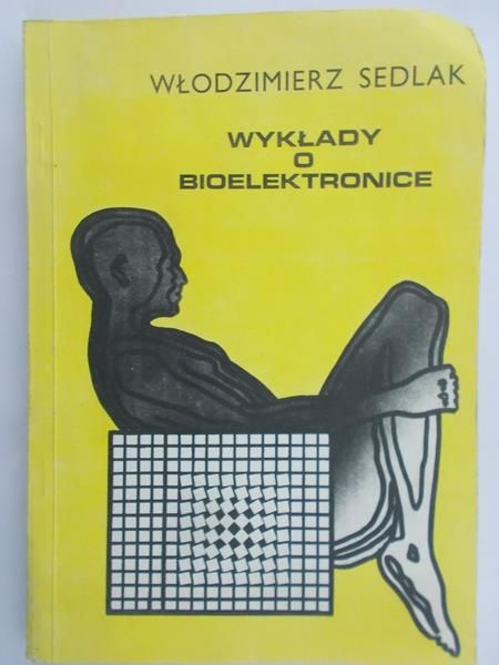Sedlak Włodzimierz - Wykłady o bioelektronice