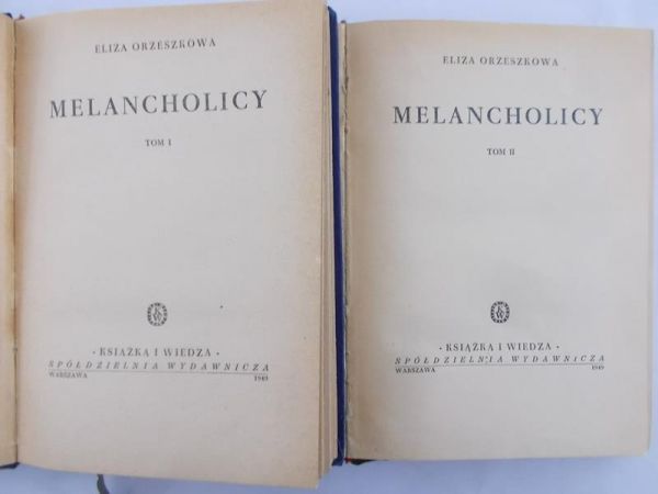 Orzeszkowa Eliza - Melancholicy, Tom I i II, 1949 r.