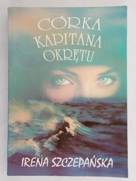 Szczepańska Irena - Córka kapitana okrętu