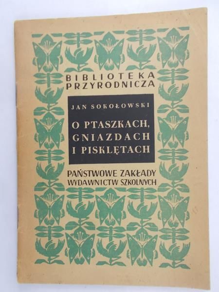 Sokołowski Jan - O ptaszkach, gniazdach i pisklętach 1949