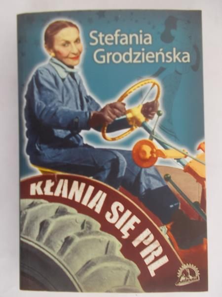 Grodzieńska Stefania - Kłania się PRL