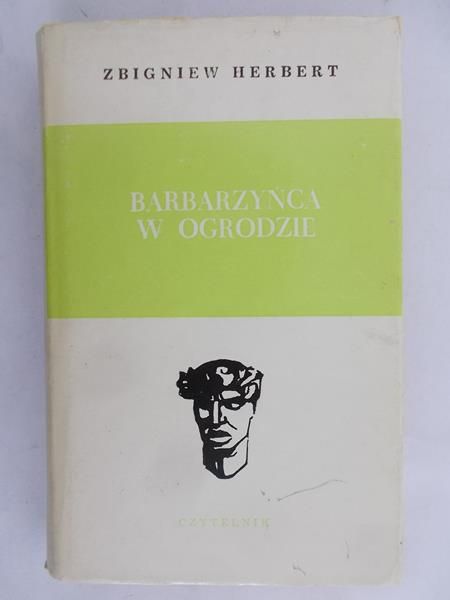 Herbert Zbigniew - Barbarzyńca w ogrodzie