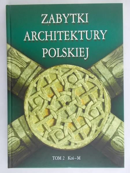 Kaczorowski Bartłomiej - Zabytki architektury polskiej, Tom 2