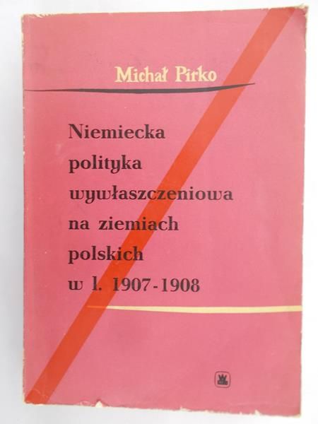 Pirko Michał - Niemiecka polityka wywłaszczeniowa