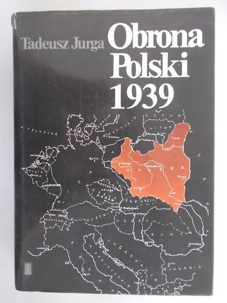 Jurga Tadeusz - Obrona Polski 1939