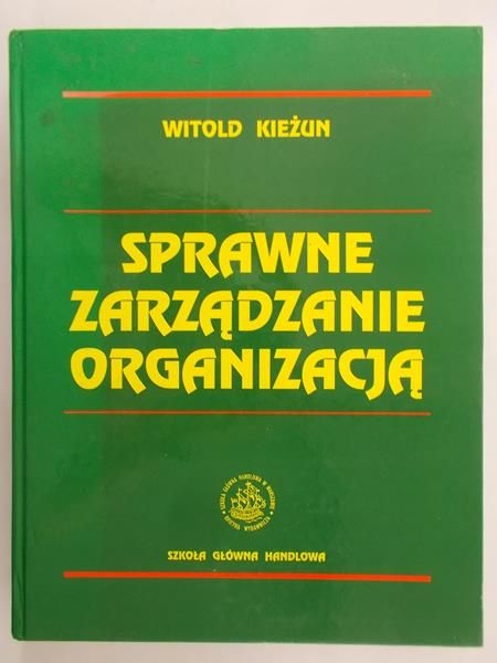 Kieżun Witold - Sprawne zarządzanie organizacją