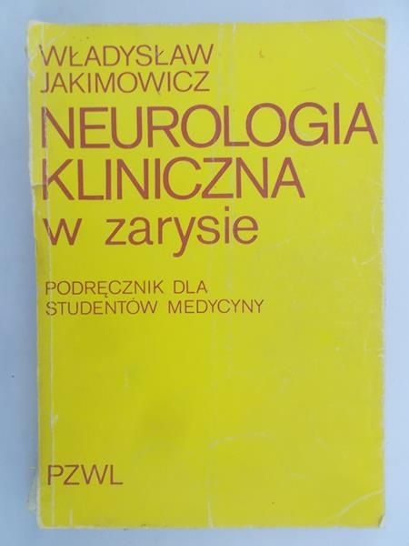 Jakimowicz Władysław - Neurologia Kliniczna w zarysie