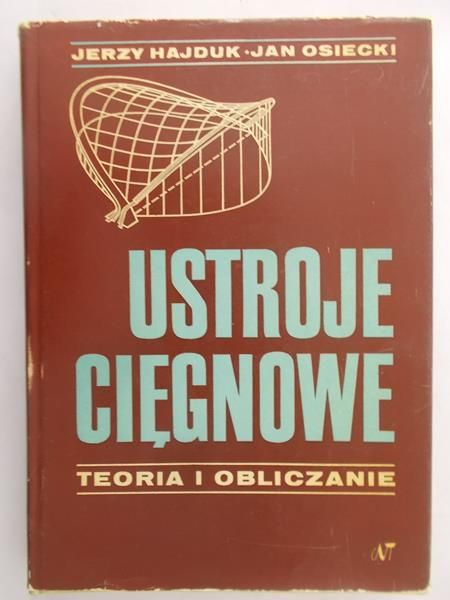 Hajduk Jerzy - Ustroje cięgnowe. Teoria i obliczanie