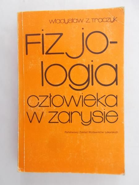 Traczyk Władysław - Fizjologia człowieka w zarysie