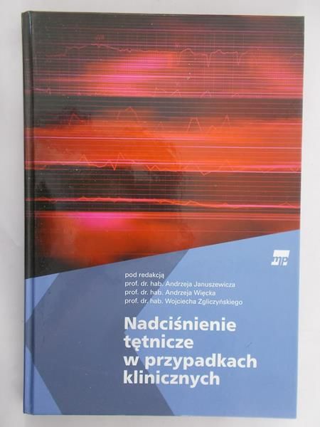 Januszewicz Andrzej (red.) - Nadciśnienie tętnicze w przypadkach klinicznych
