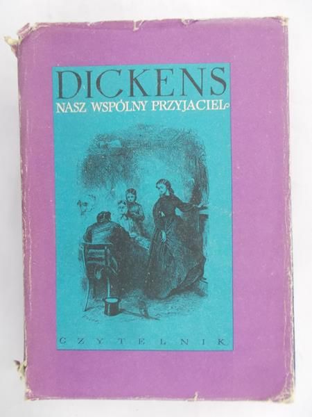 Dickens Karol - Nasz wspólny przyjaciel