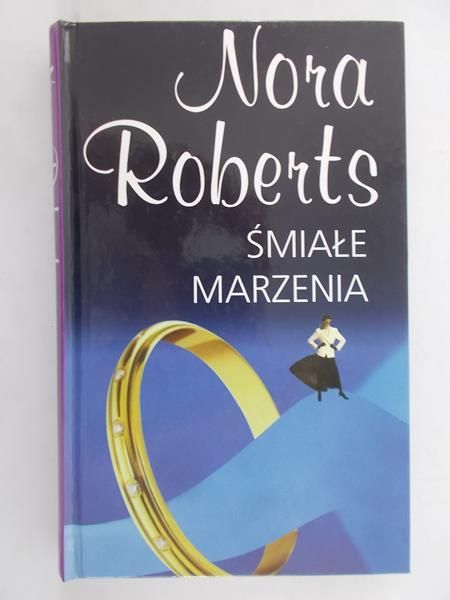 Roberts Nora - Śmiałe marzenia