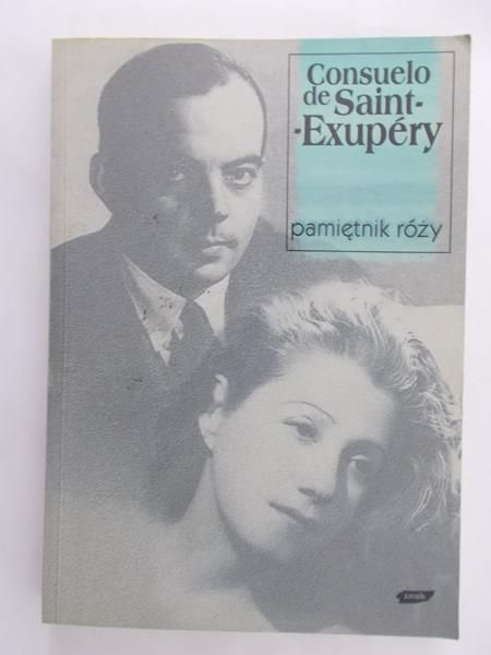 Saint-Exupery de Consuelo - Pamiętnik Róży