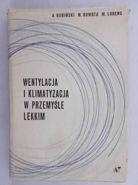 Bobiński Adolf - Wentylacja i klimatyzacja w przemyśle lekkim