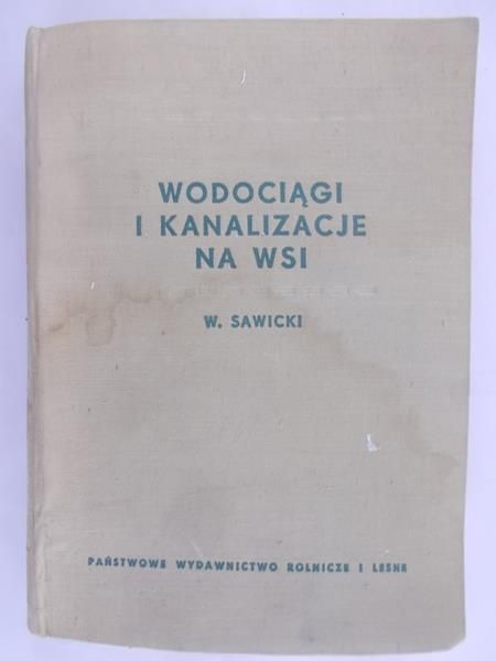 Sawicki Władysław - Wodociągi i kanalizacje na wsi