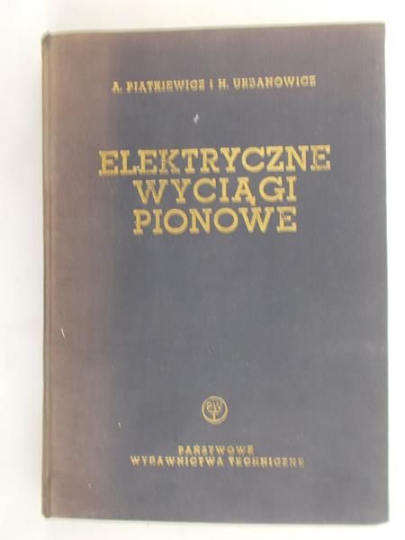 Piątkiewicz A. - Elektryczne wyciągi pionowe
