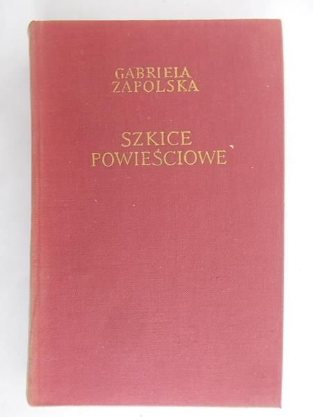 Zapolska Gabriela - Szkice powieściowe