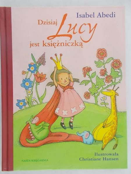 Abedi Isabel - Dzisiaj Lucy jest księżniczką