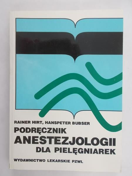 Hirt Rainer - Podręcznik Anestezjologii dla pielęgniarek