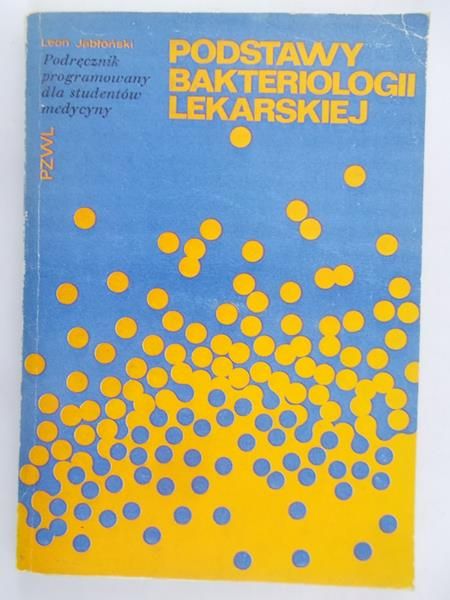 Jabłoński Leon - Podstawy Bakteriologii Lekarskiej