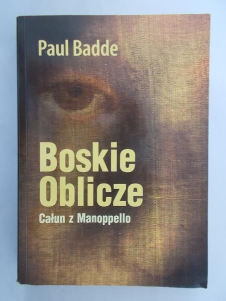 Badde Paul - Boskie oblicze. Całun z Manoppello