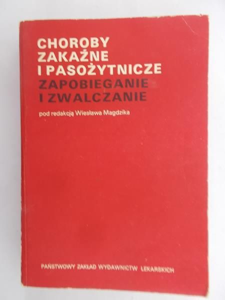 Magdzik Wiesław - Choroby zakaźne i pasożytnicze. Zapobieganie i zwalczanie