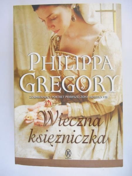 Gregory Philippa - Wieczna księżniczka
