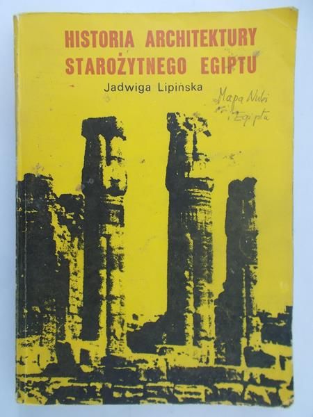 Lipińska Jadwiga -  Historia architektury starożytnego Egiptu