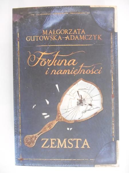 Gutowska-Adamczyk Małgorzata - Fortuna i namiętności Zemsta