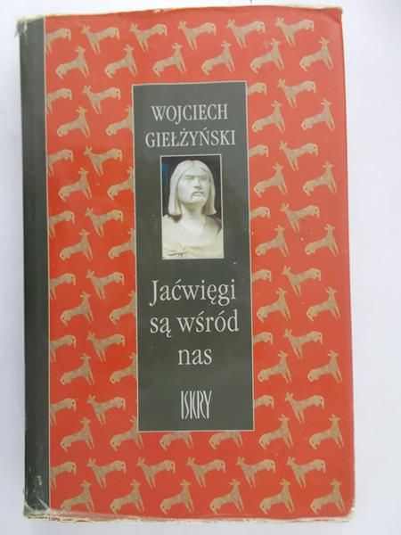 Giełżyński Wojciech - Jaćwięgi są wśród nas