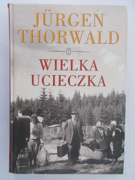 Thorwald Jurgen - Wielka ucieczka