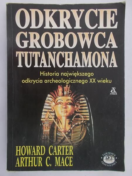 Carter Howard - Odkrycie grobowca Tutanchamona
