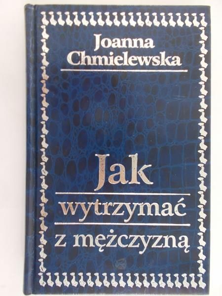 Chmielewska Joanna - Jak wytrzymać z mężczyzną