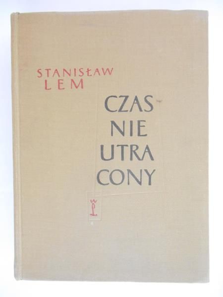 Lem Stanisław - Czas nieutracony