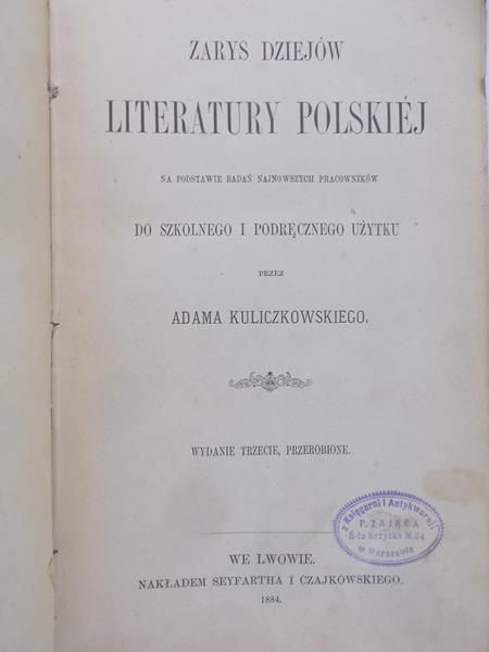 Kuliczowski Adam - Zarys Dziejów Literatury Polskiej 1884 r