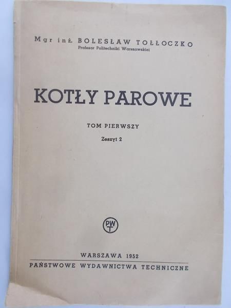 Tołłoczko Bolesław - Kotły parowe. Tom I