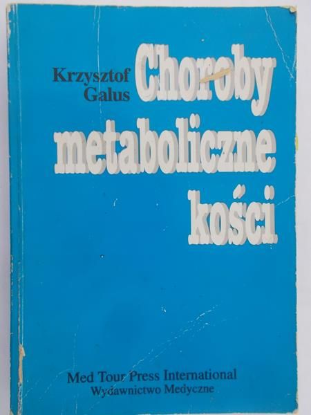 Galus Krzysztof - Choroby metaboliczne kości
