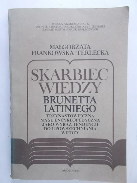 Frankowska-Terlecka Małgorzata - Skarbiec wiedzy Brunetta Latiniego