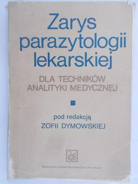 Dymowska Zofia (red.) - Zarys parazytologii lekarskiej