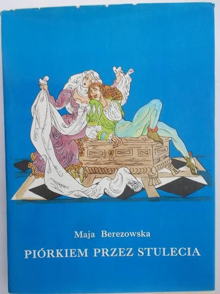 Berezowska Maja - Piórkiem przez stulecia