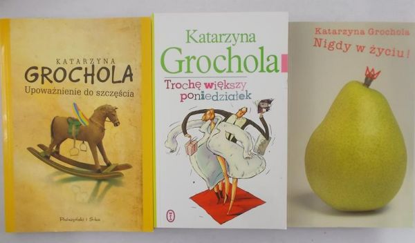 Grochola Katarzyna - Trochę większy poniedziałek / Nigdy w życiu! / Upoważnienie do szczęścia