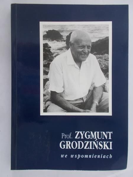 Nowak Barbara (opr.) - prof. Zygmunt Grodziński we wspomnieniach